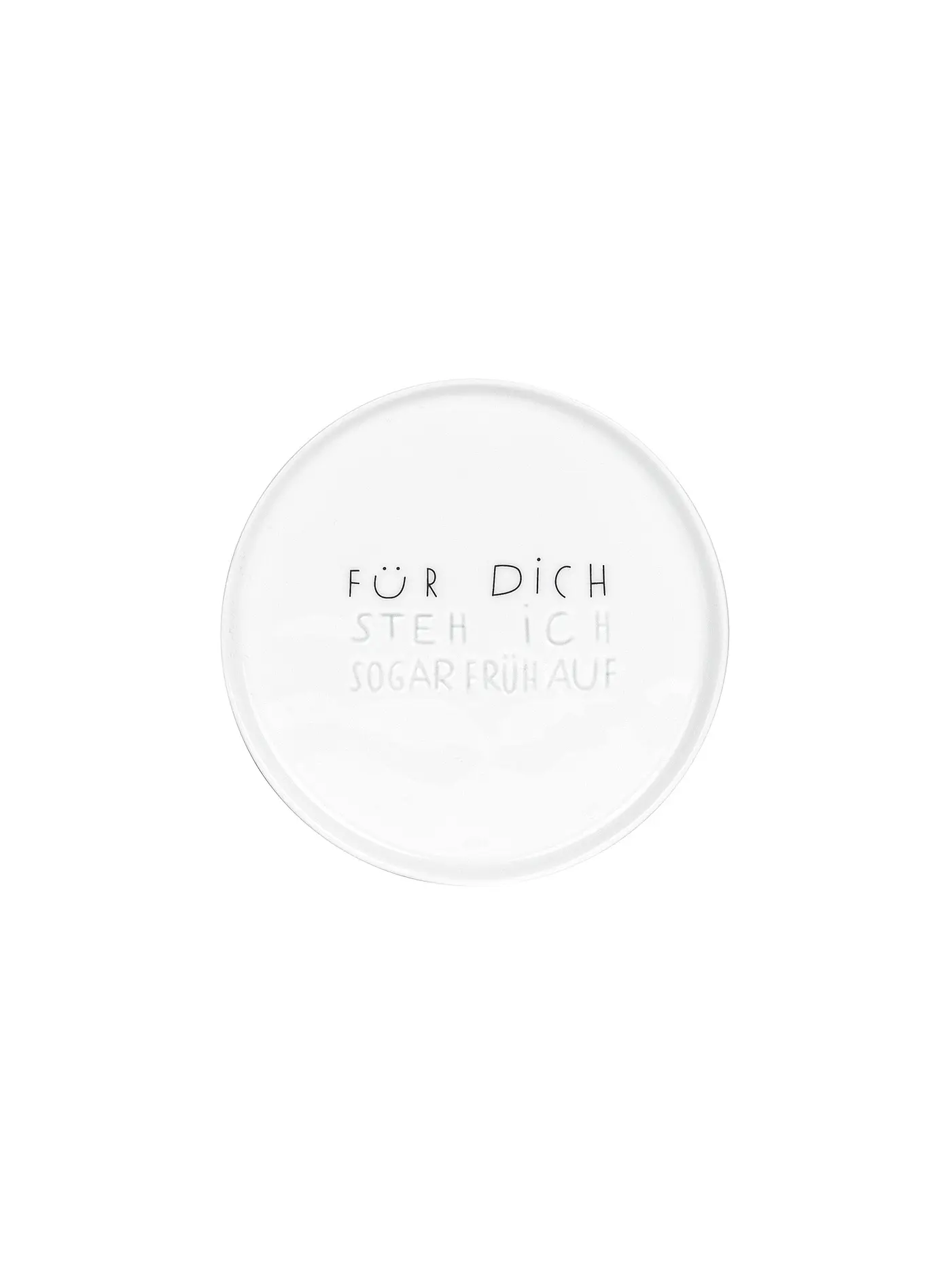 RAEDER | DINING Breakfast Teller klein Für dich stehe ich sogar... 11cm | weiss